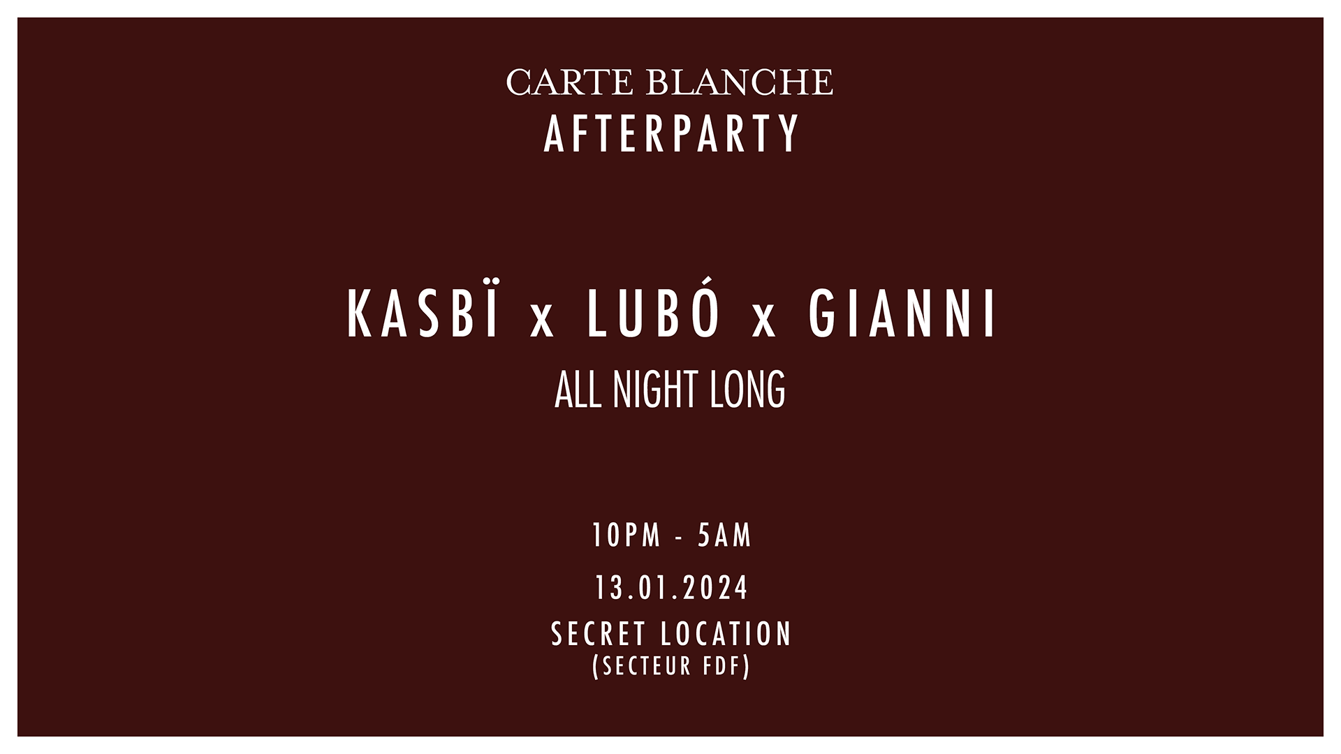 Carte Blanche Afterparty @ Secret Location 10pm-5am
