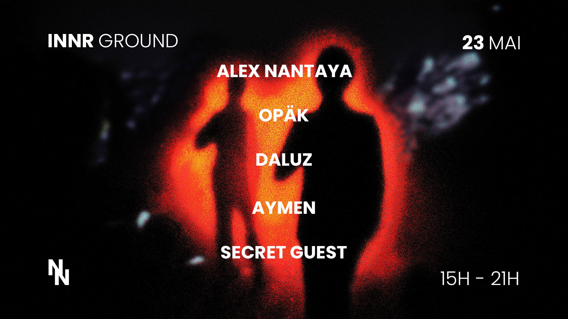 Innr Ground : Alex Nantaya, Opäk, Daluz, Aymen, Secret Guest