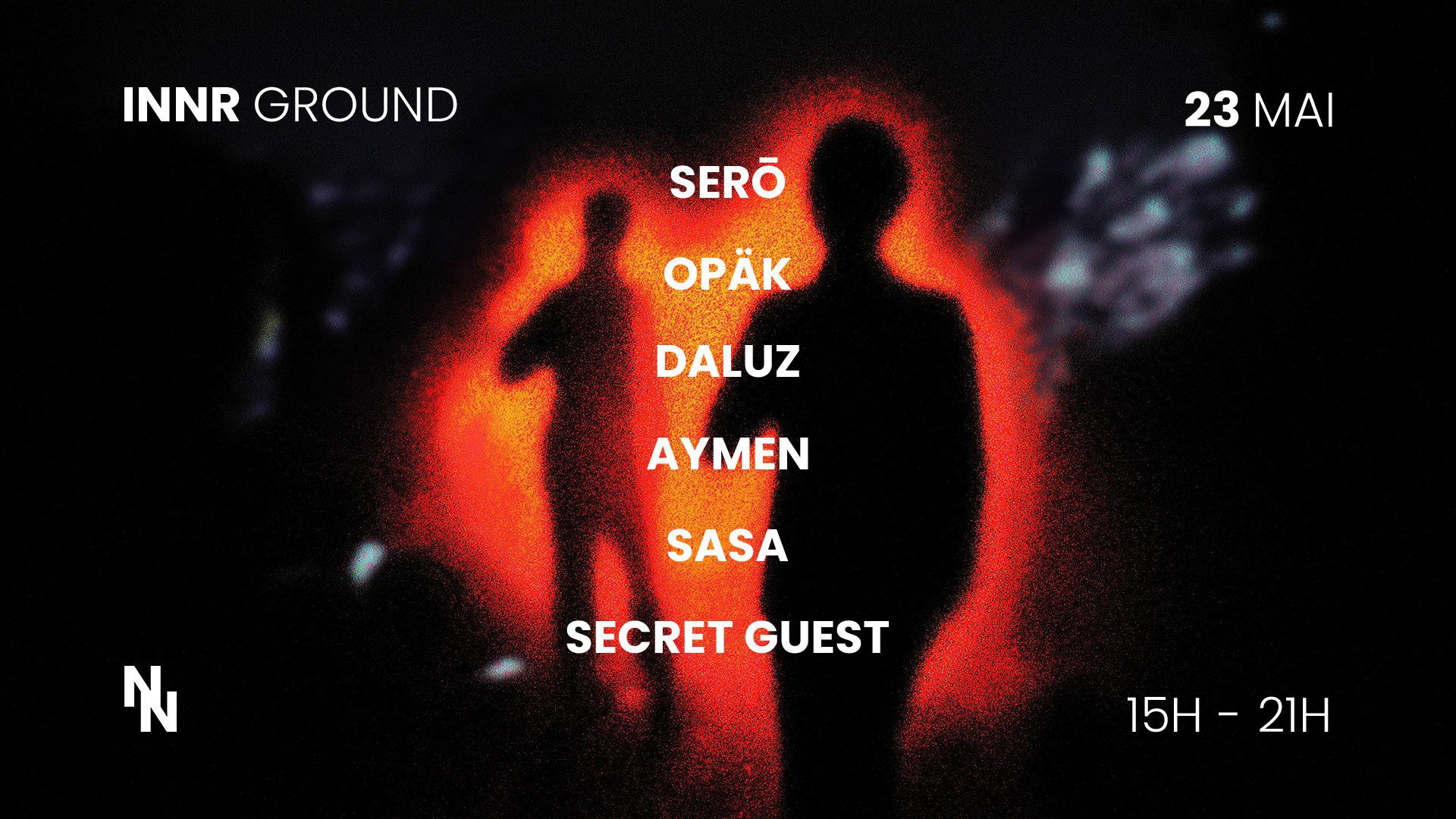 Innr Ground : Sero, Opäk, Daluz, Aymen, Sasa, Secret Guest