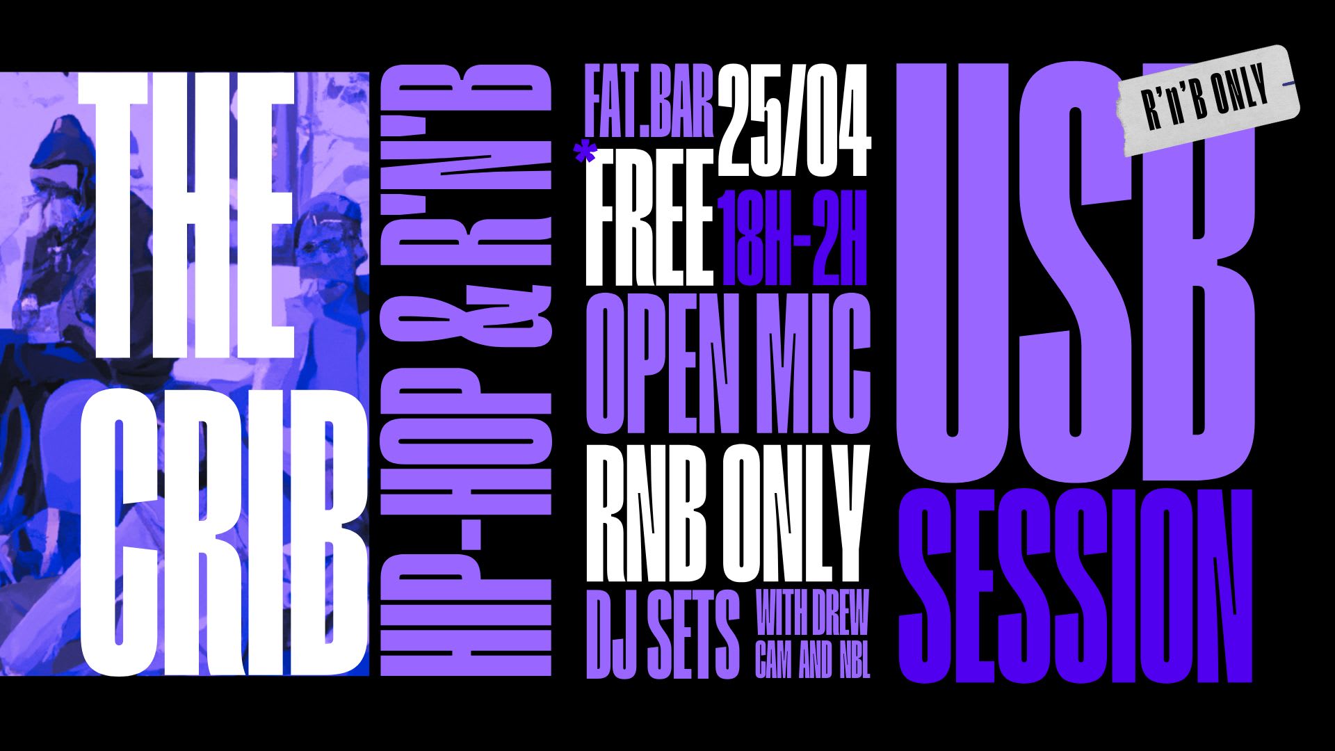 The Crib #4 - Usb Session : Open Mic - Rnb Only @ Fat Bar