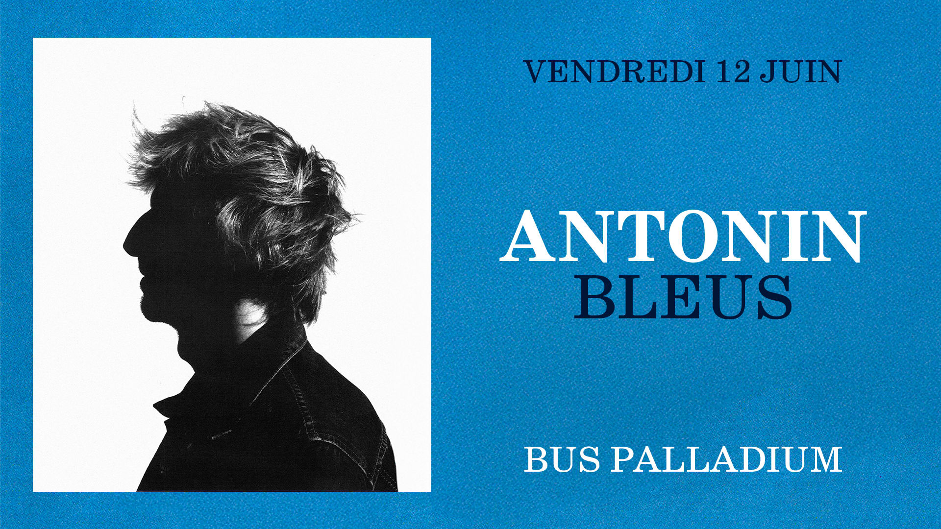 Antonin Au Bus Palladium