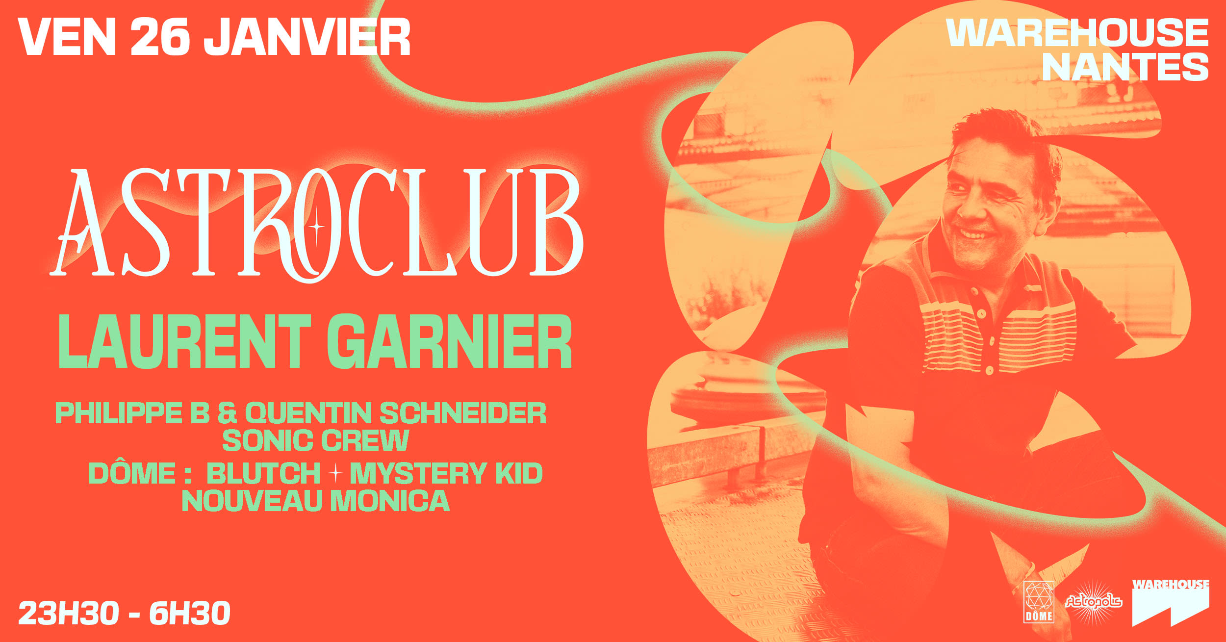 Astroclub : Laurent Garnier & More - Warehouse Nantes