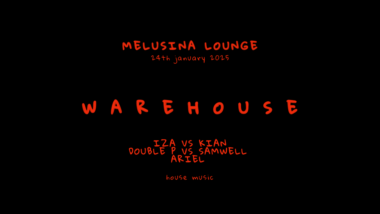 Warehouse @ Melusina Lounge