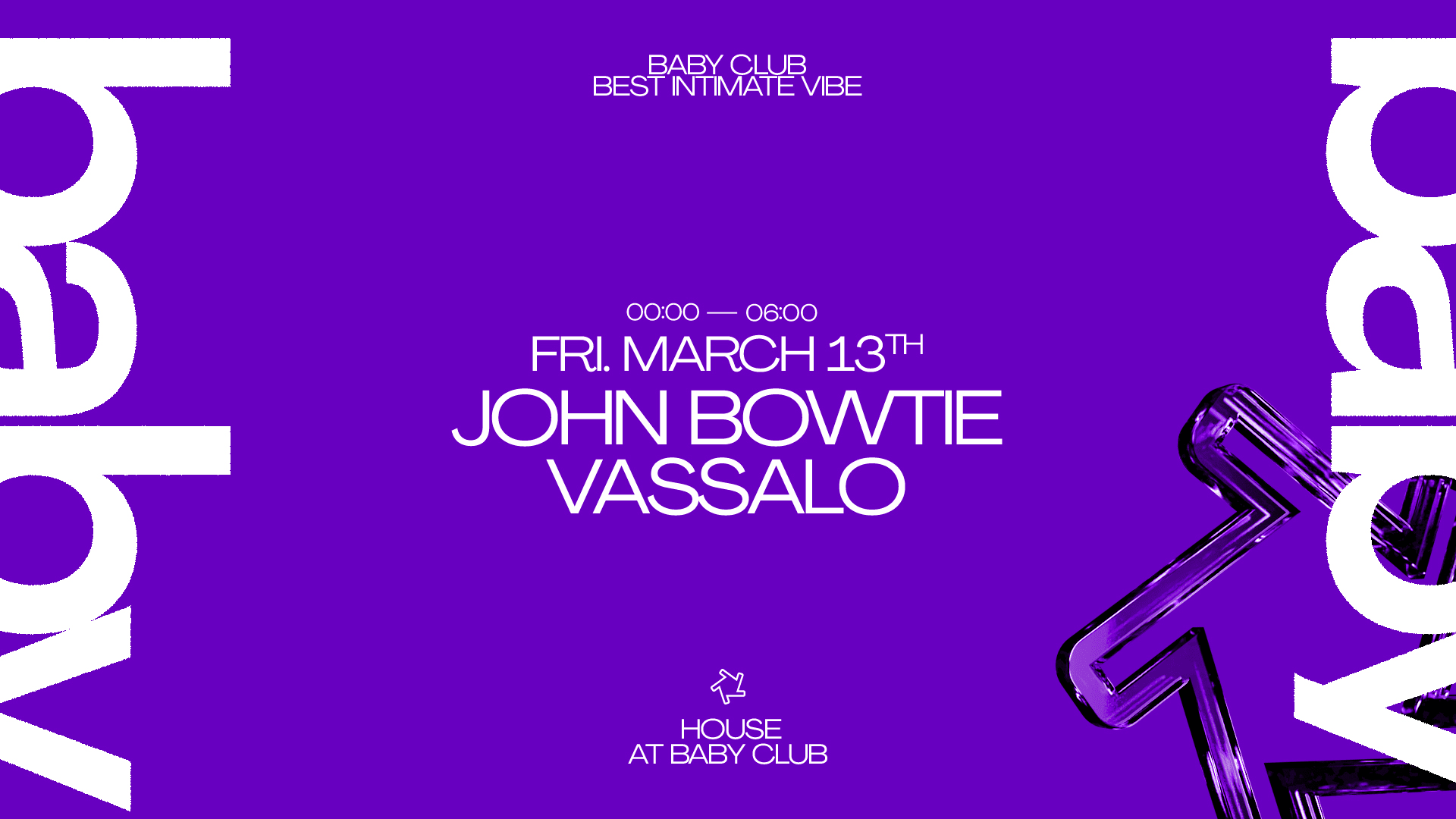 House At Baby Club : John Bowtie + Vassalo