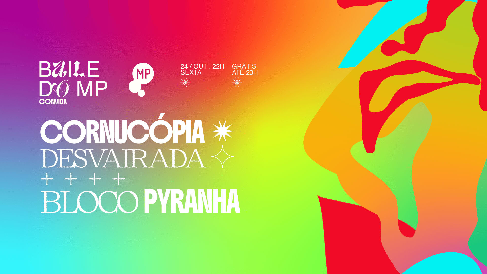 24/10 - Baile Do Mp: Cornucópia Desvairada E Bloco Pyranha