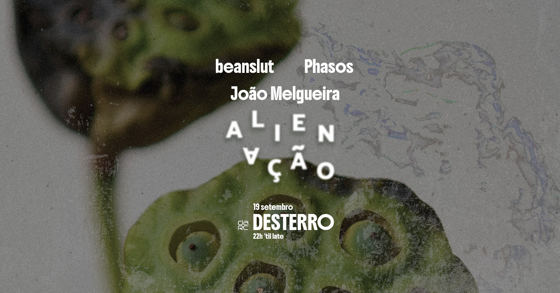 Alienação - Desterro #39 - Beanslut, Phasos & João Melgueira