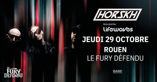 Horskh / Lifewaves // Le Fury Défendu