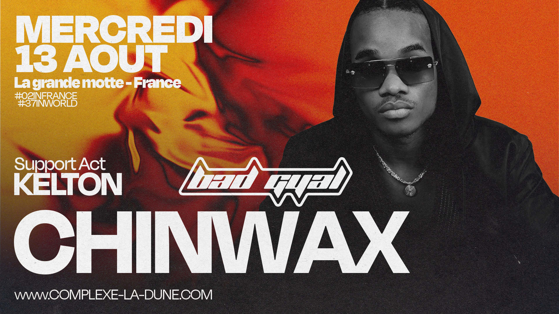 Dj Chinwax - Bad Gyal - Mercredi 13 Août