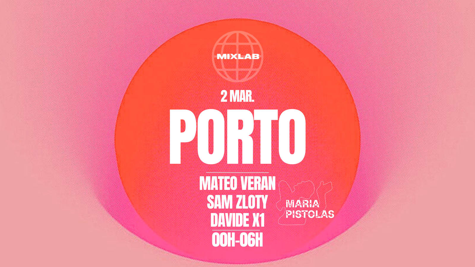 Maria Pistolas W/ Mixlab - Mateo Veran, Sam Zloty & David X1