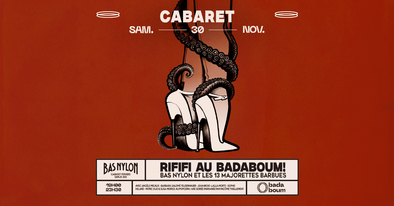 Cabaret Bas Nylon Présente Rififi Au Badaboum