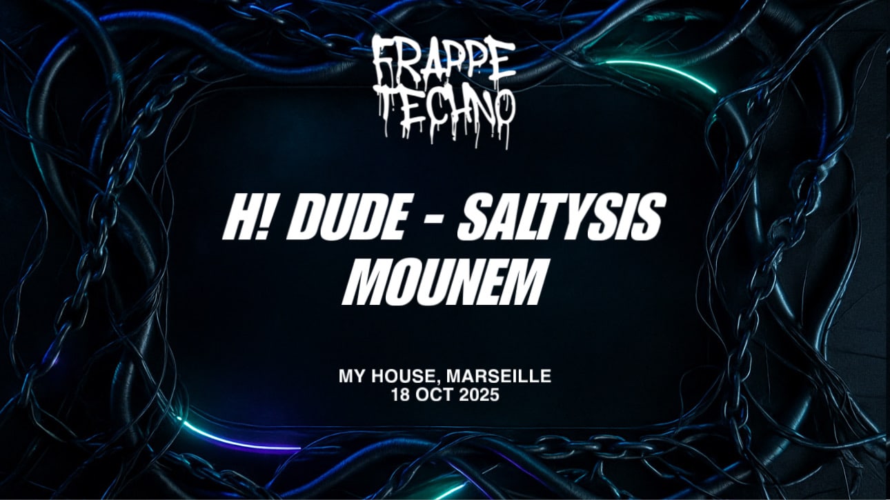 Frappe Techno Invite H! Dude - Saltysis - Mounem