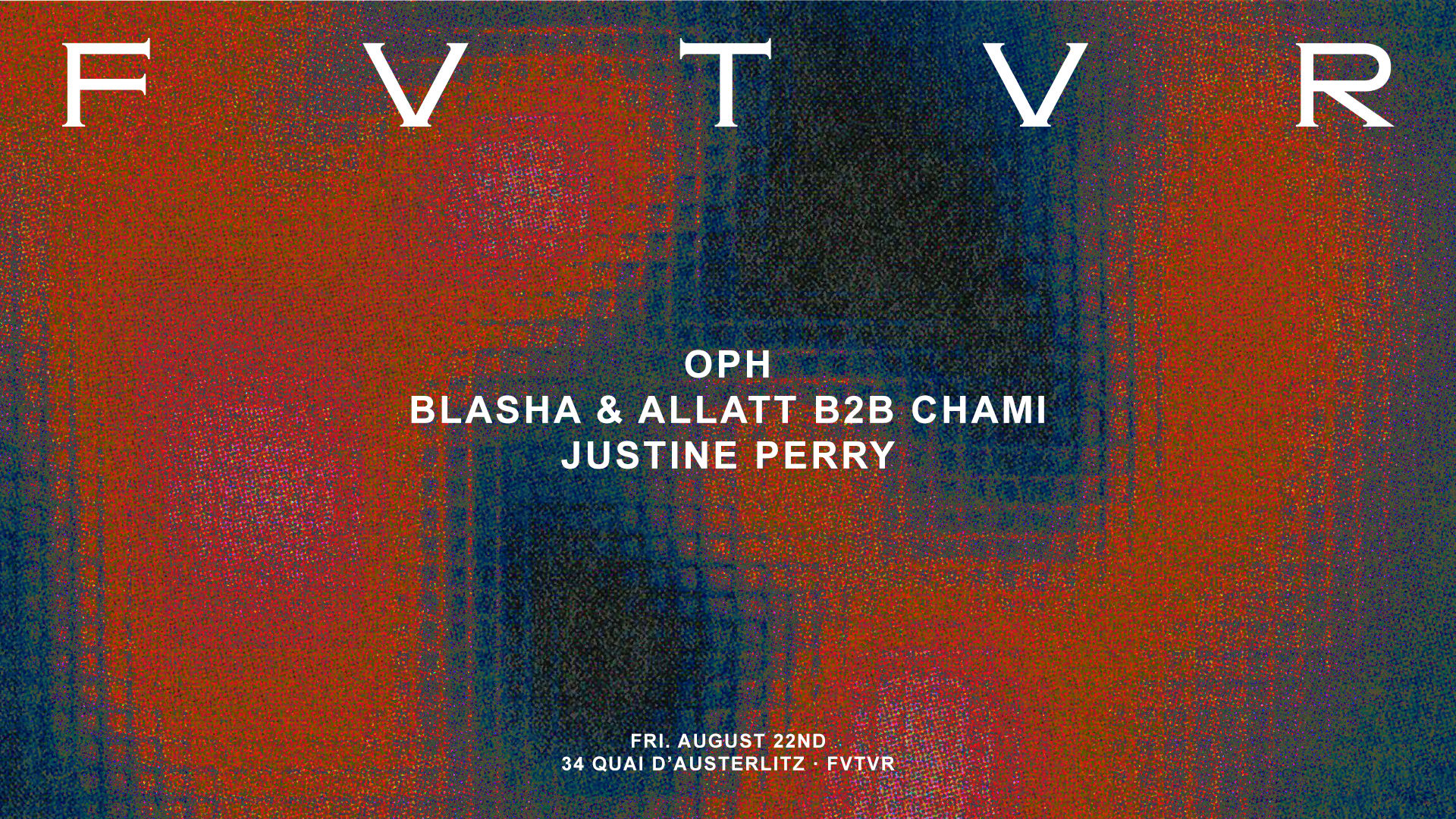 Fvtvr Invites: Blasha & Allatt B2b Chami, Justine Perry, Oph