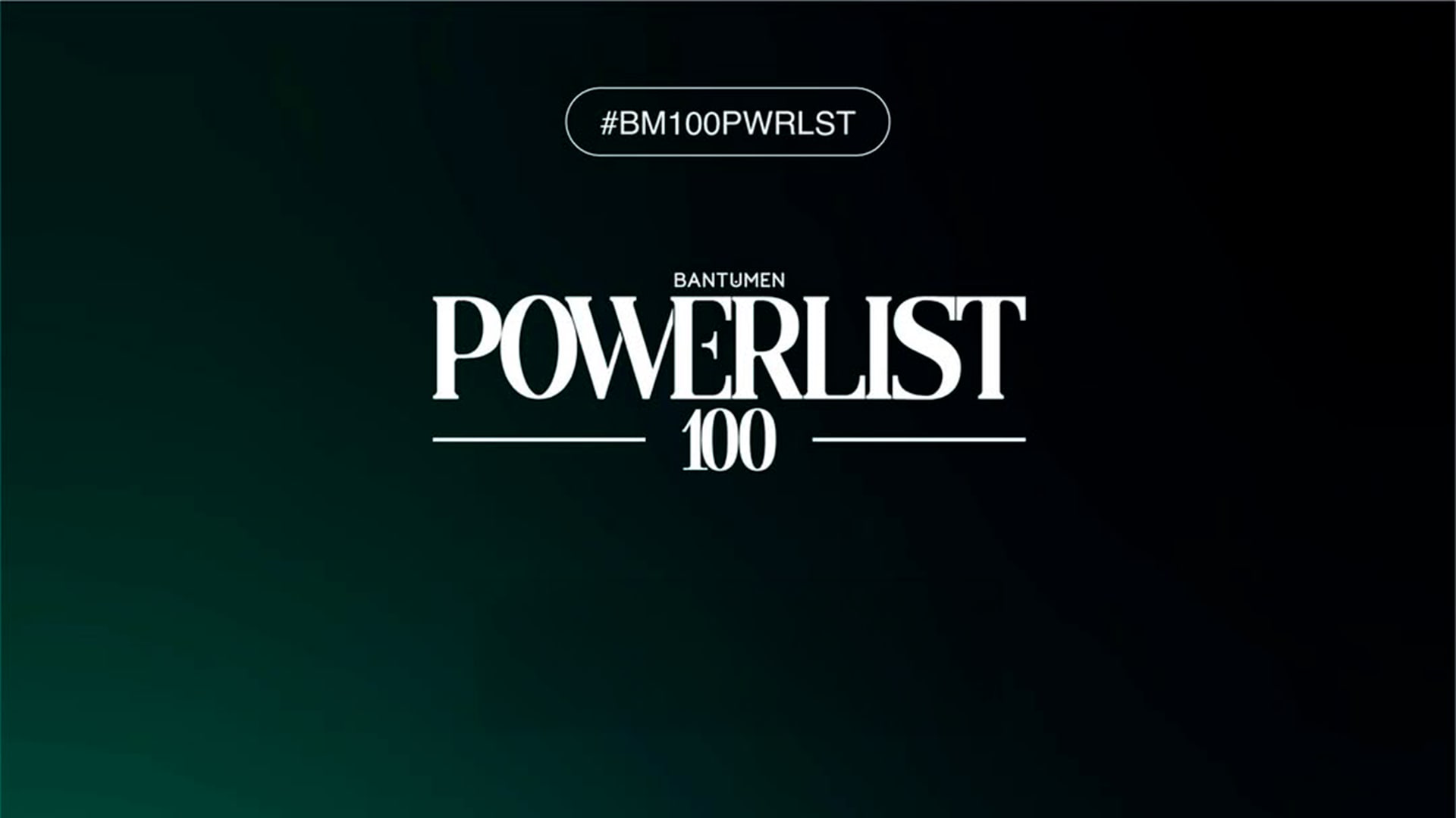 Powerlist Bantumen 100