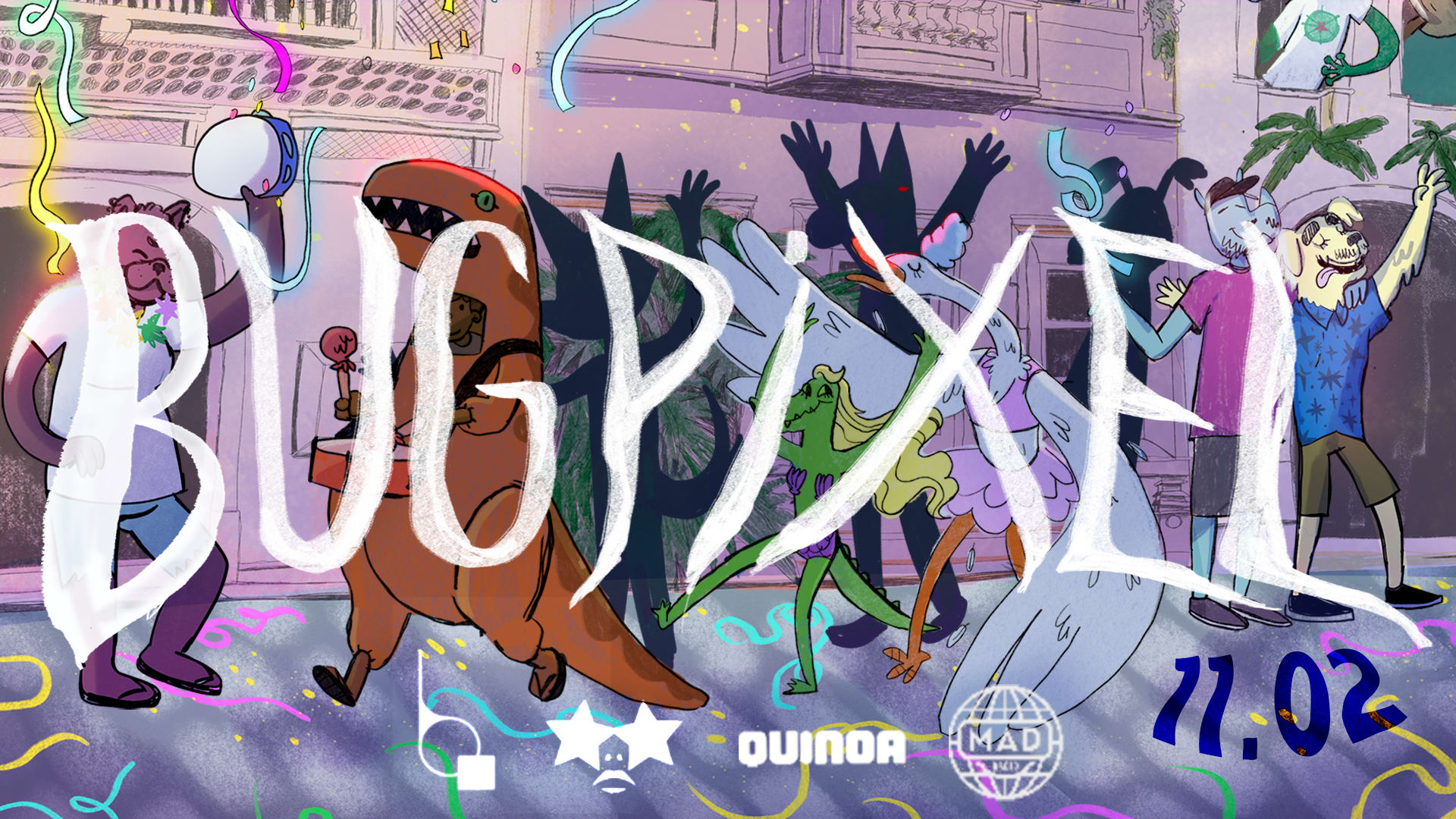 Bugpixel &Friends W/ Laurine & Cecilio,Brasi, Raphael Carrau