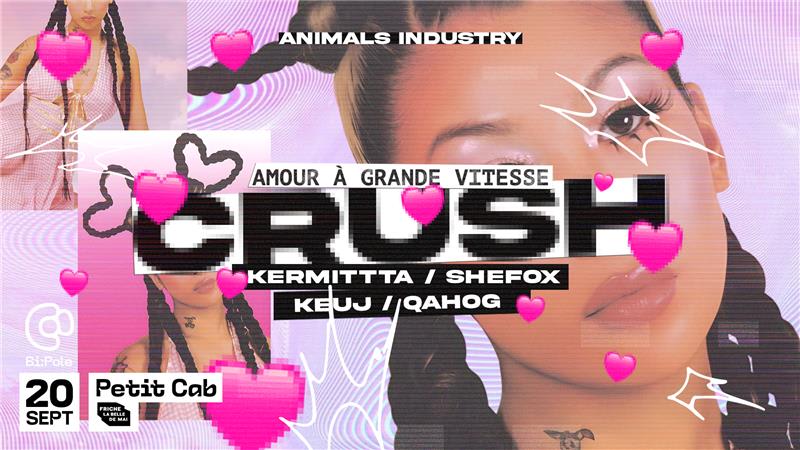 Crush // Animals Industry @ Petit Cab