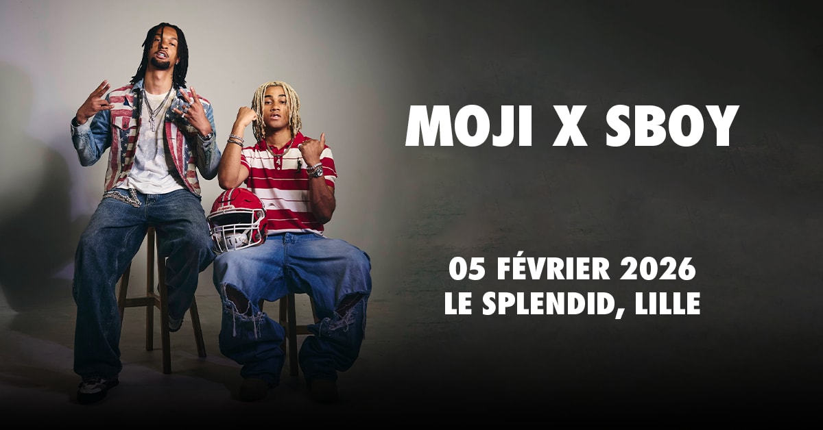 Moji X Sboy - Le Splendid - Lille