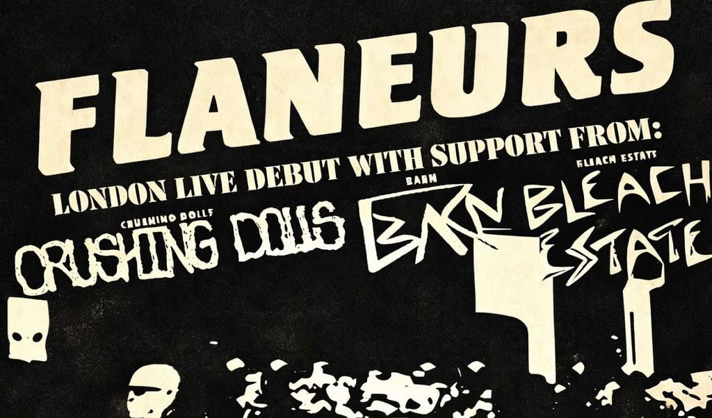 Flaneurs London Debut X Crushing Dolls X Barn+Bleach Estate