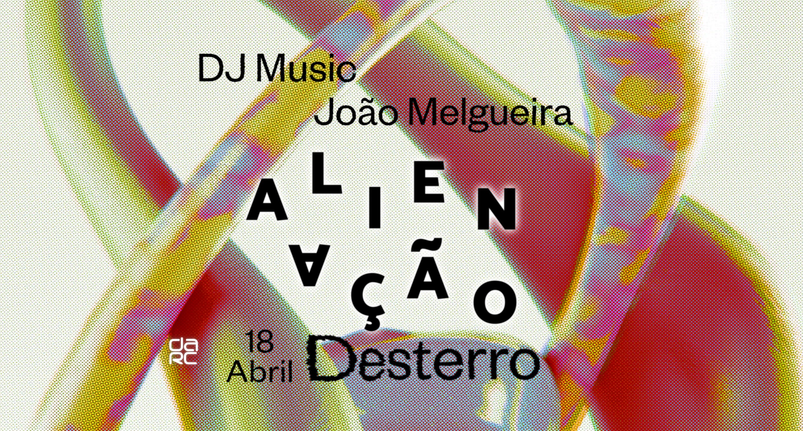 Alienação - Desterro #12 With Dj Music & João Melgueira