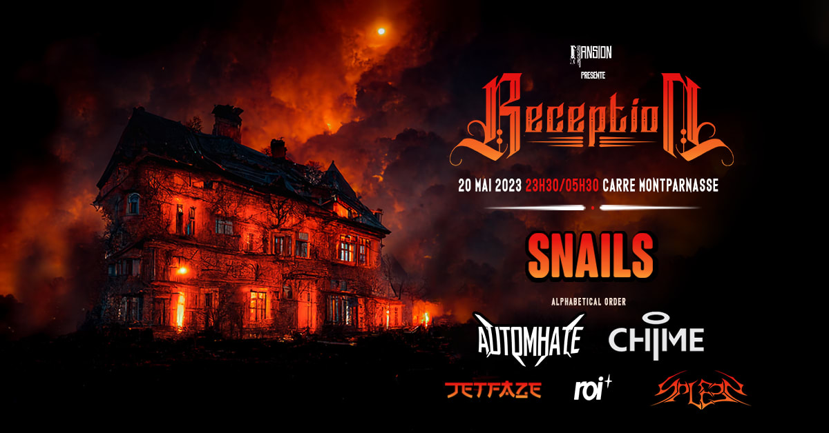 Reception #2 : Snails - Automhate - Chime & More
