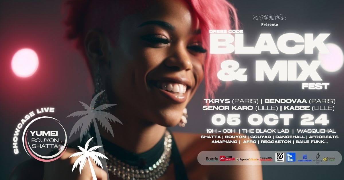Black & MIX Fest 2024 - Shatta, Afrobeats Et Plus...