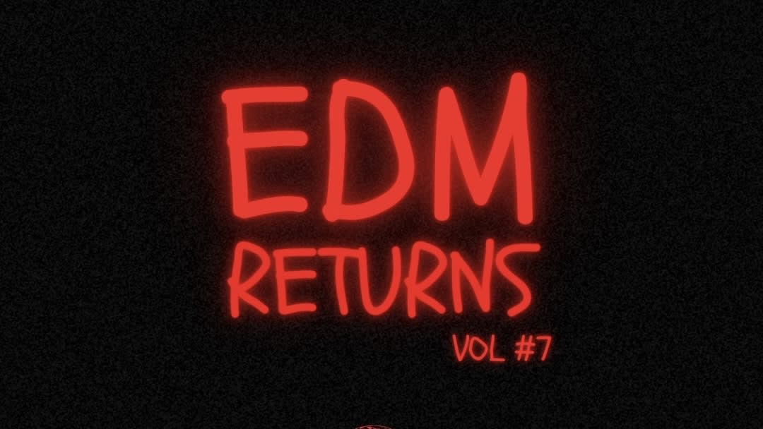 Edm Returns #7