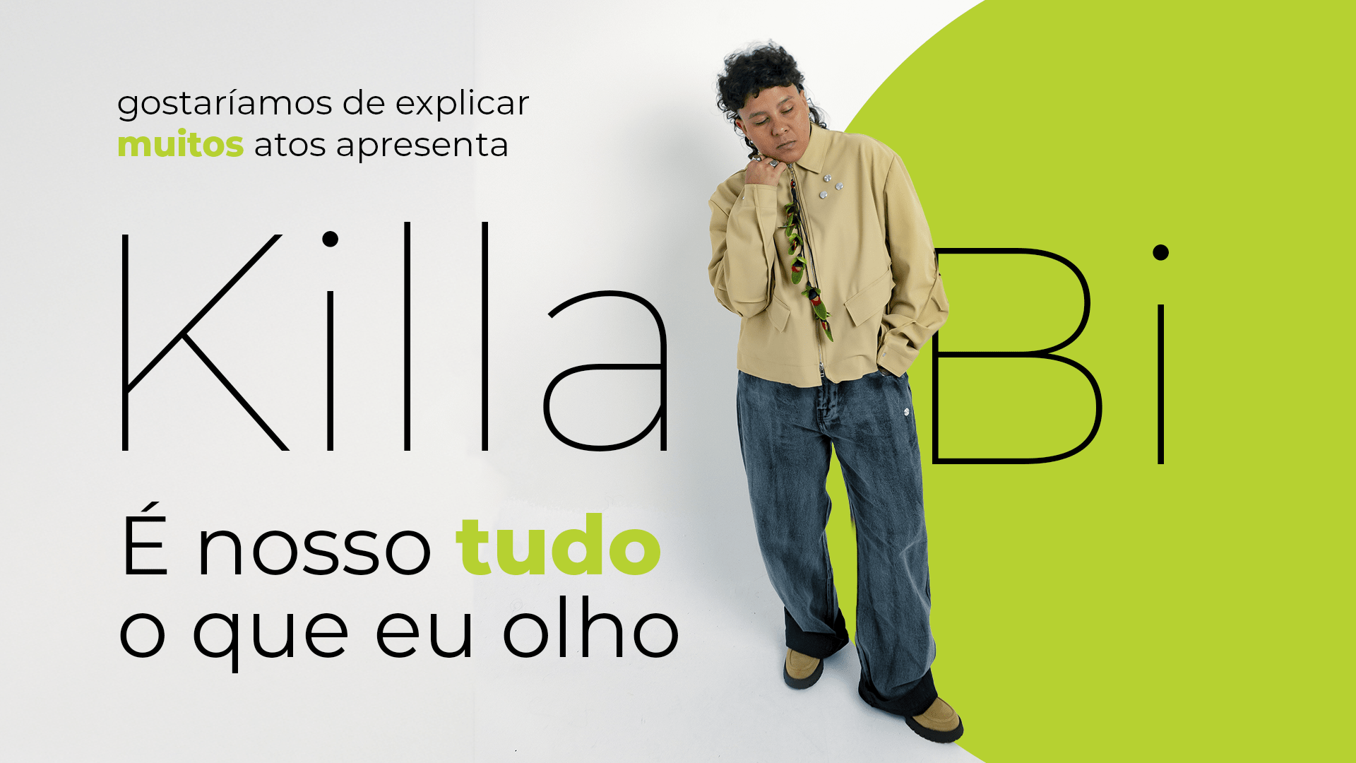 Gostaríamos Apresenta Killa Bi / É Nosso Tudo O Que Eu Olho