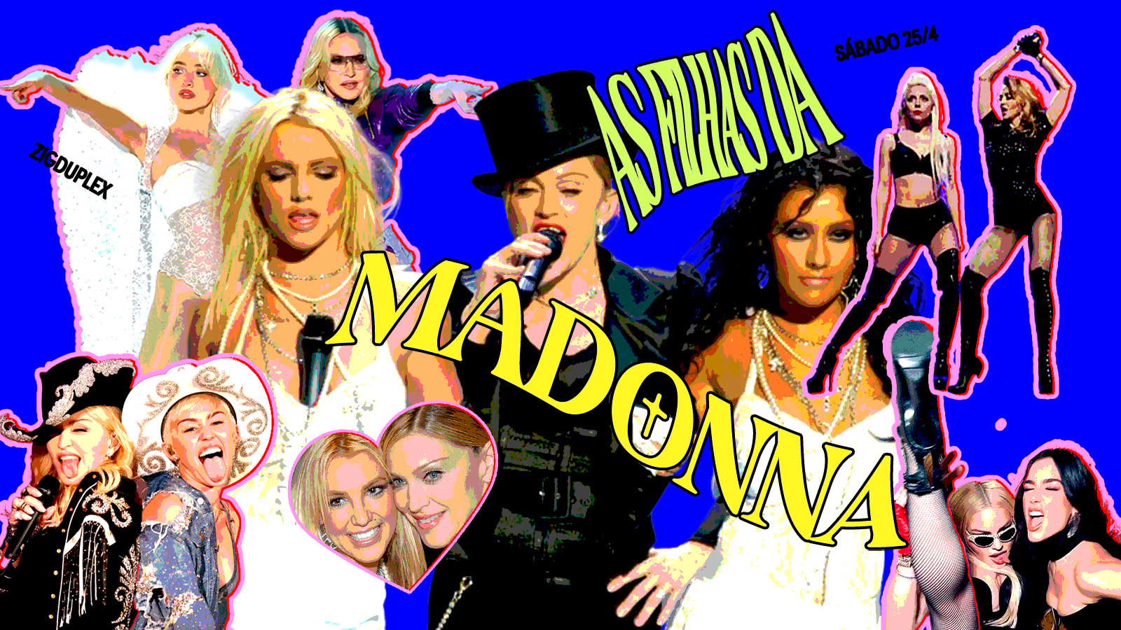 As Filhas Da Madonna: Britney, Gaga Etc Sáb 25/4 @ Zigduplex