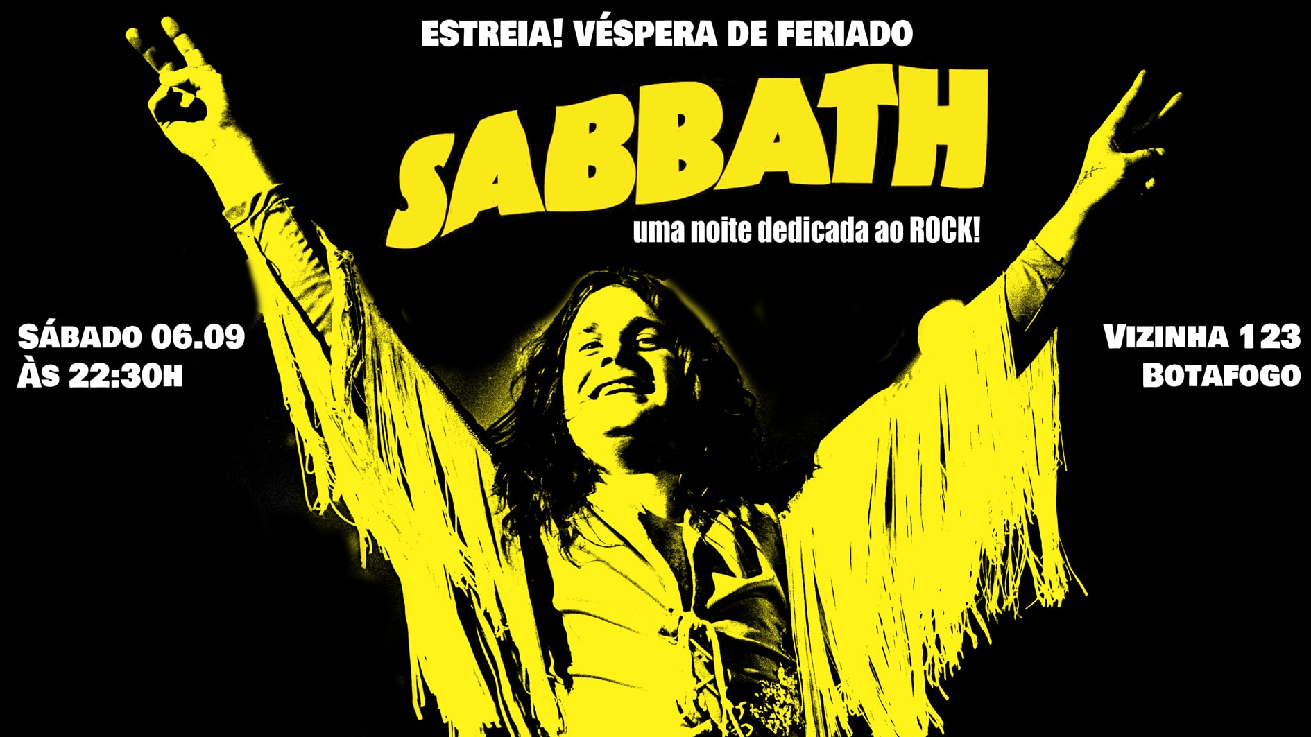 Estreia: Sabbath! Uma Noite Dedicada Ao Rock! Em Botafogo!