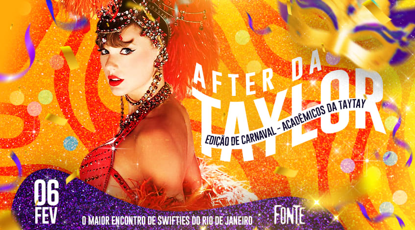 After Da Taylor / Edição De Carnaval / Fonte Rio