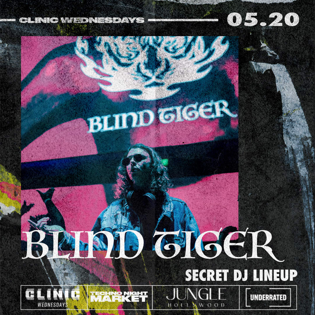 Clinic Wednesday X Blind Tiger