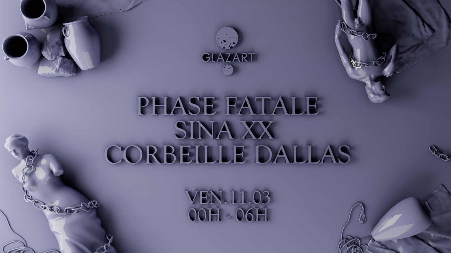 Glazart Invite Phase Fatale, Sina XX & Corbeille Dallas