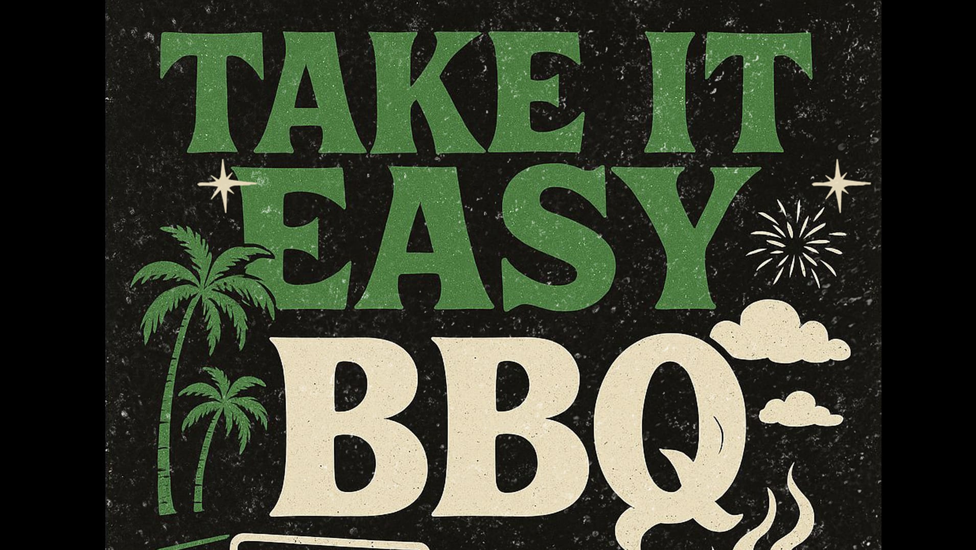 Bbq Take It Easy 2025