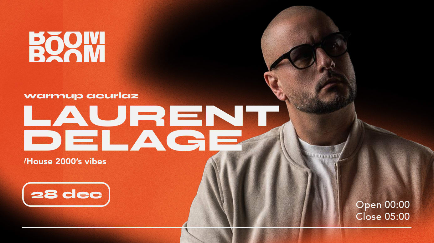 Boomboom Invite: Laurent Delage + Acurlaz