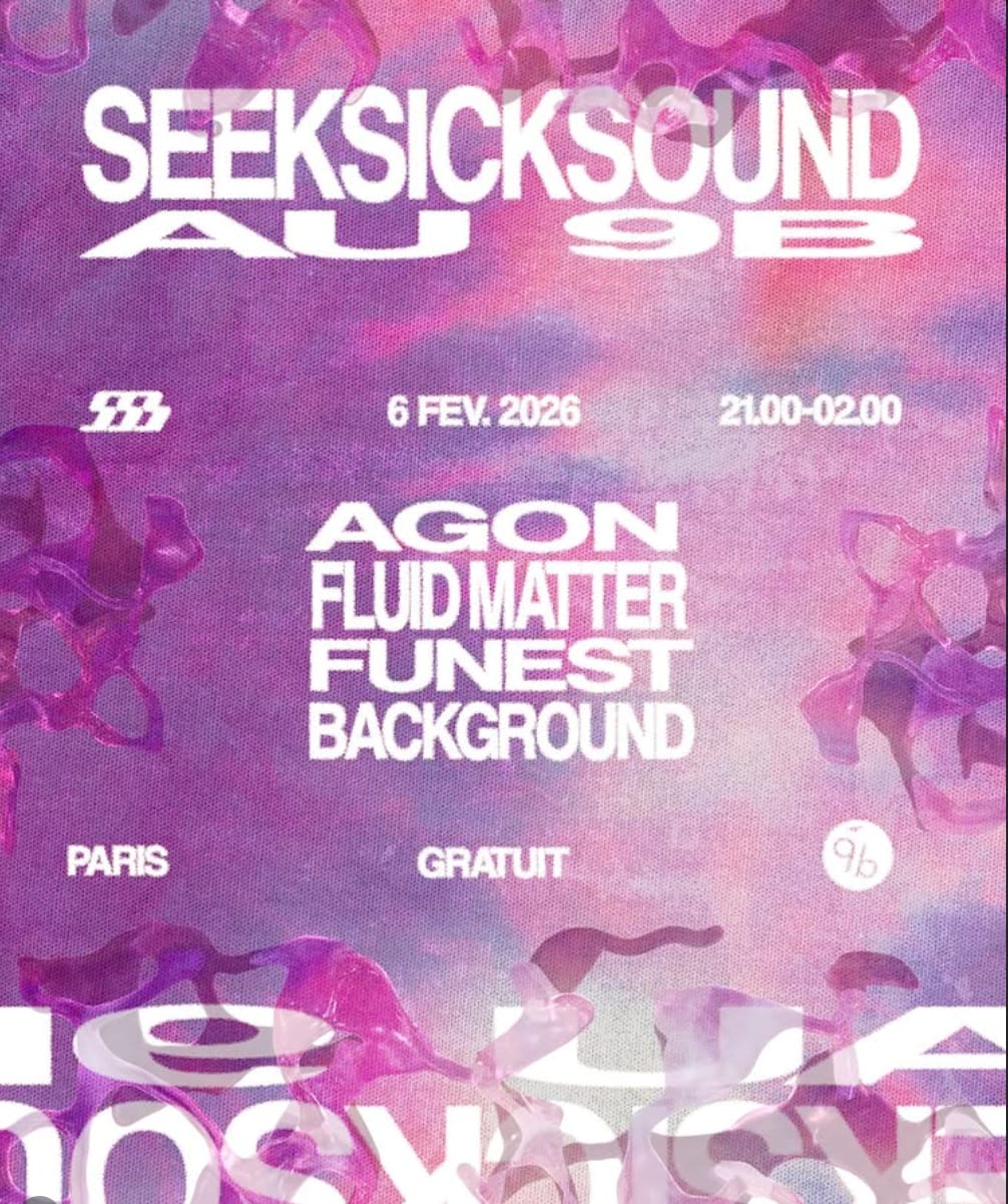 Seeksicksound : Agon, Funest, Fluid Matter, Sss Background