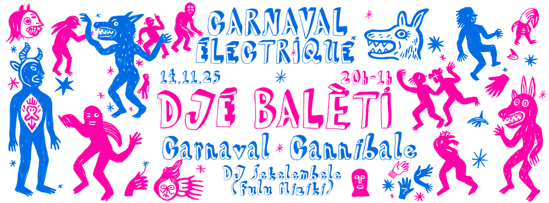 Carnaval Électrique : Djé Balèti+Carnaval/Cannibale+Guest