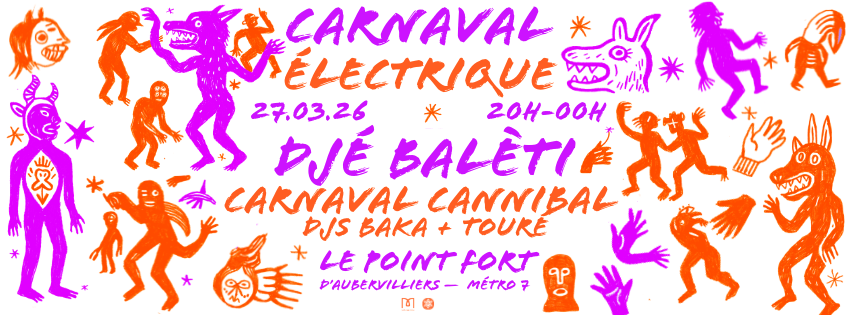 Carnaval Electrique : Djé Baléti · Carnaval/Cannibale