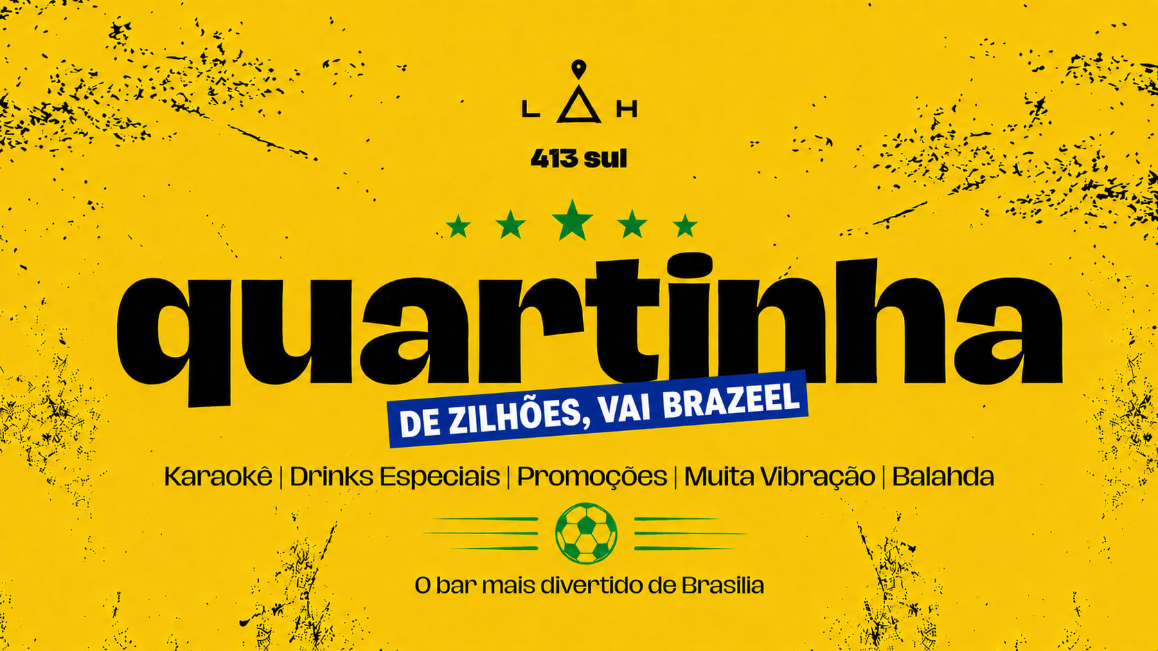 24/6 - Quartinha De Zilhões, Vai Brazeel + After Jogo