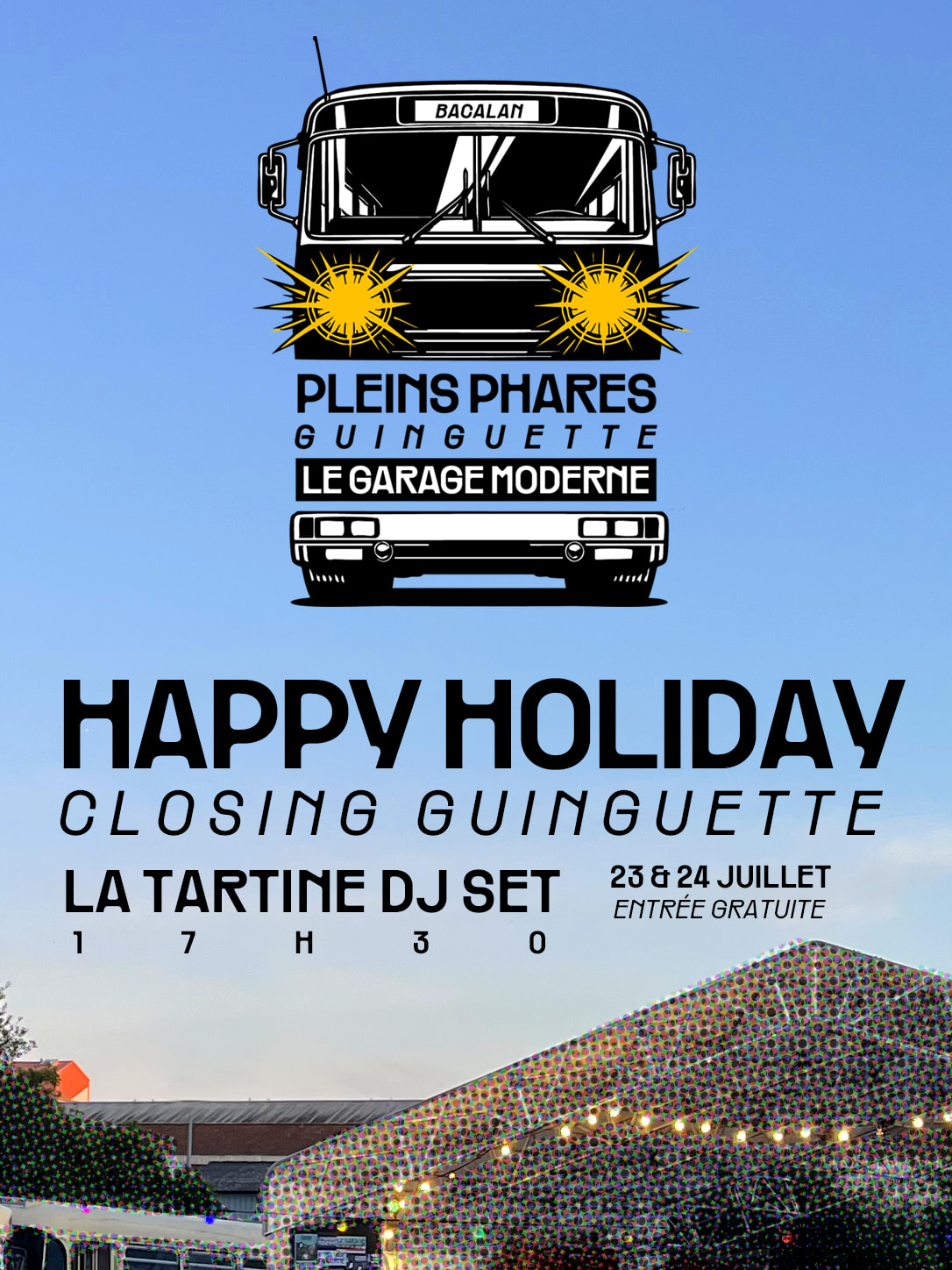 Pleins Phares Closing Guinguette - Happy Holiday - Day 1