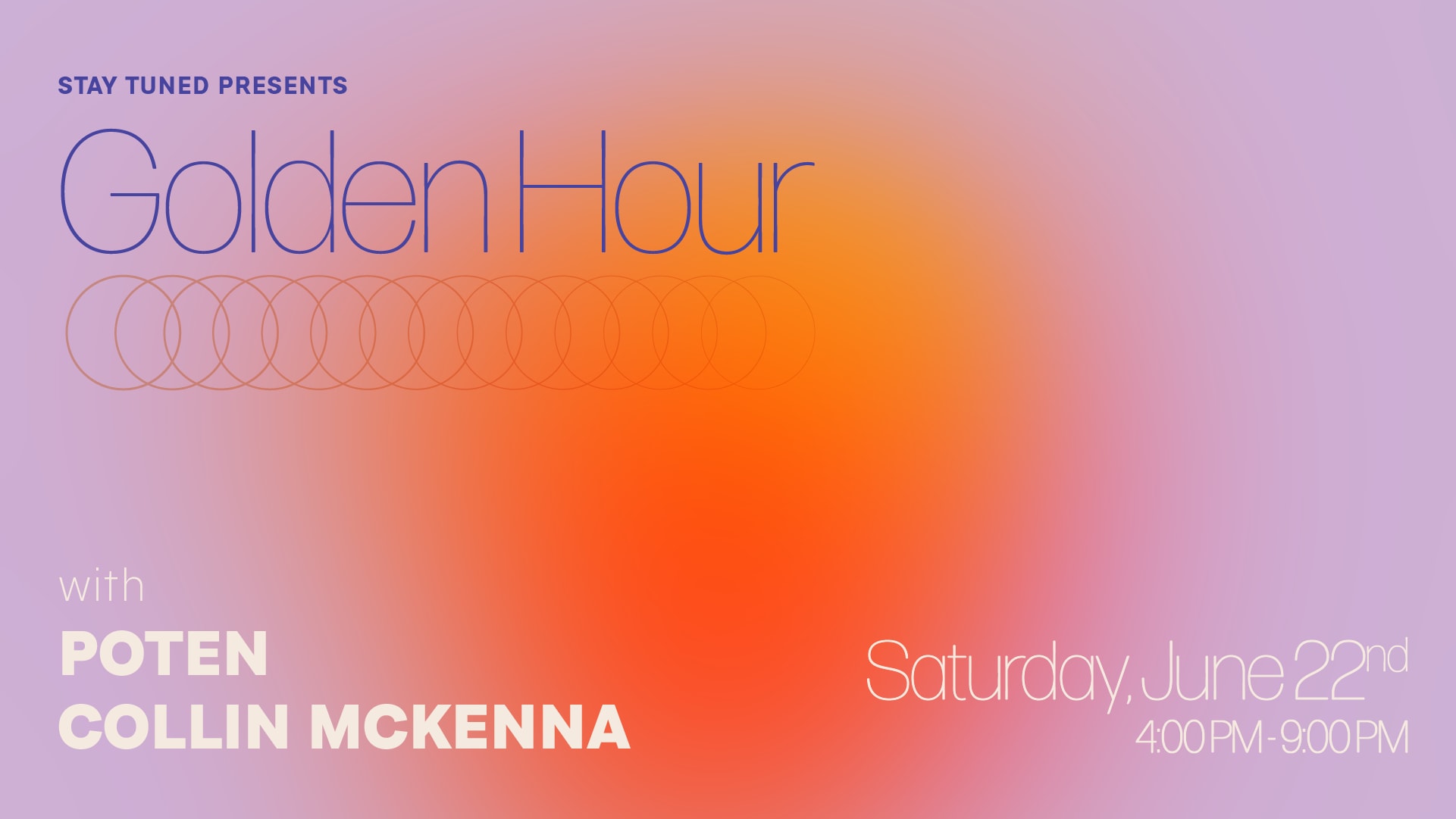 Golden Hour W/ Collin Mckenna And Poten (Day Party)