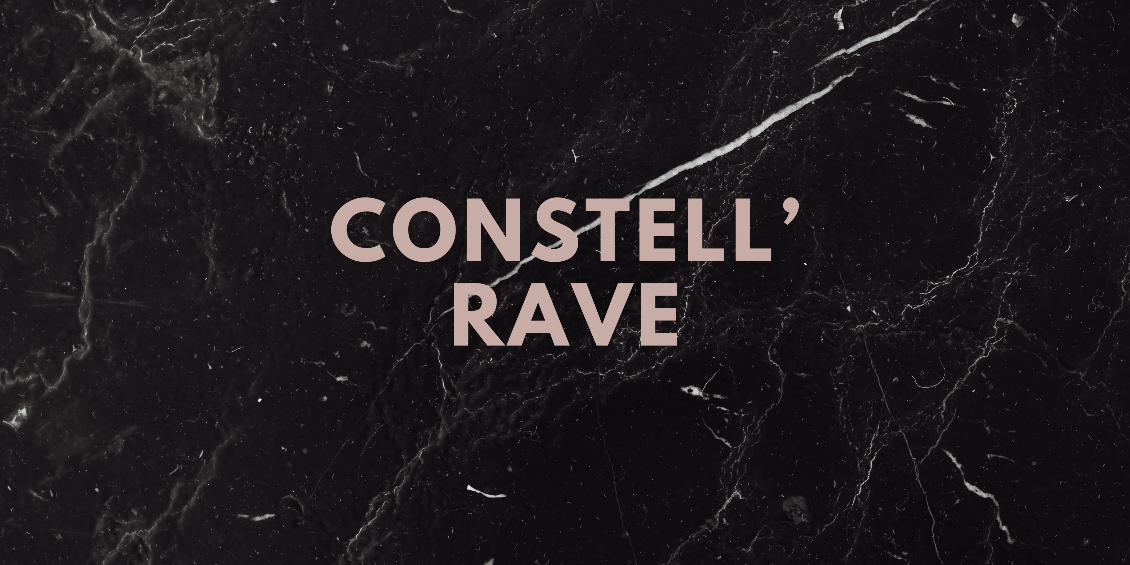 Constell' Rave