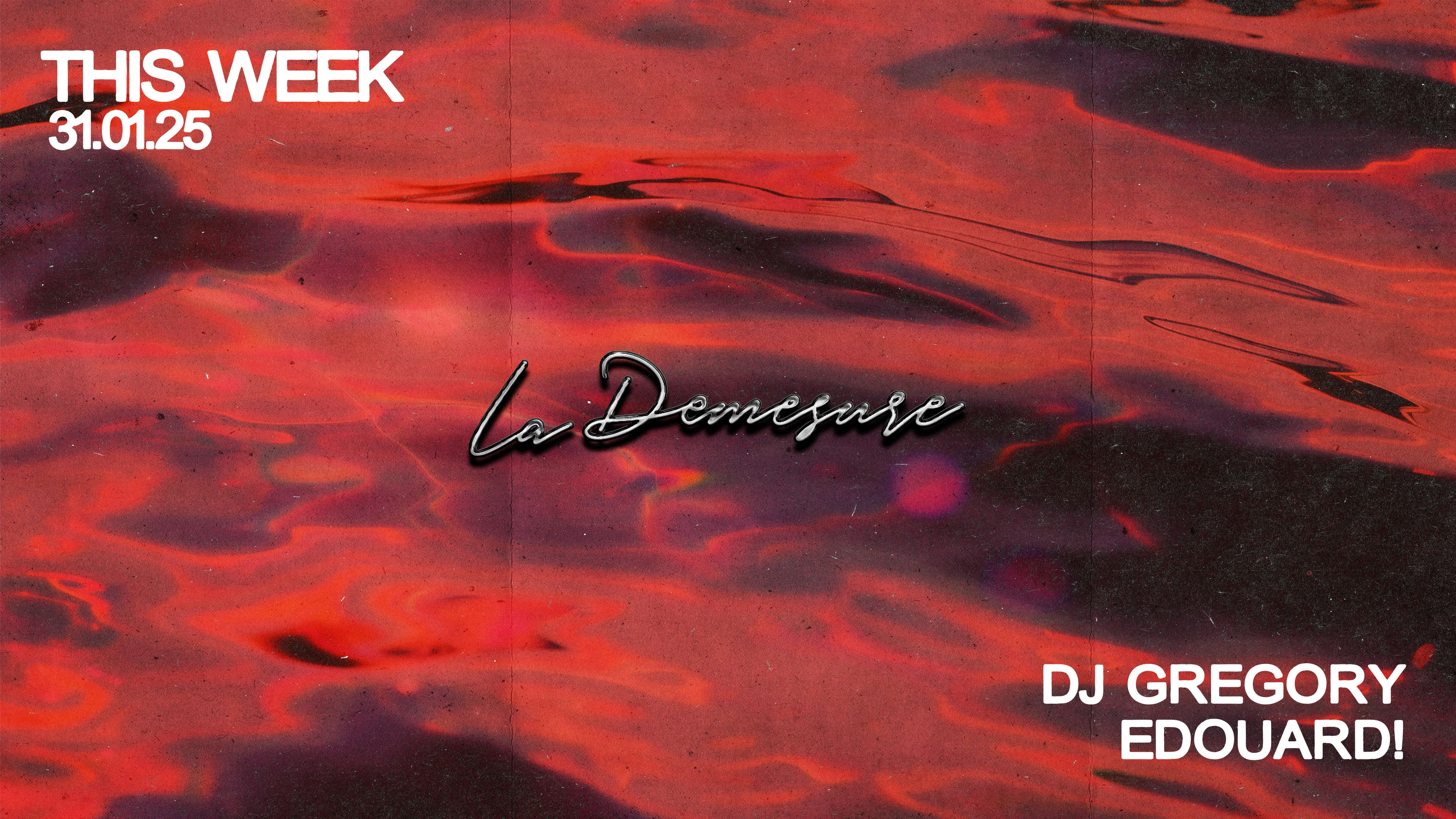La Démesure X Dj Gregory X Edouard!