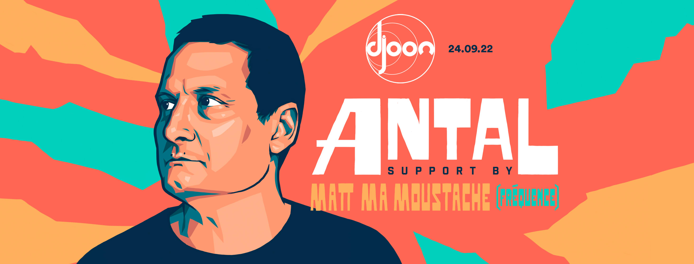 Djoon: Antal (Support By Matt Ma Moustache)