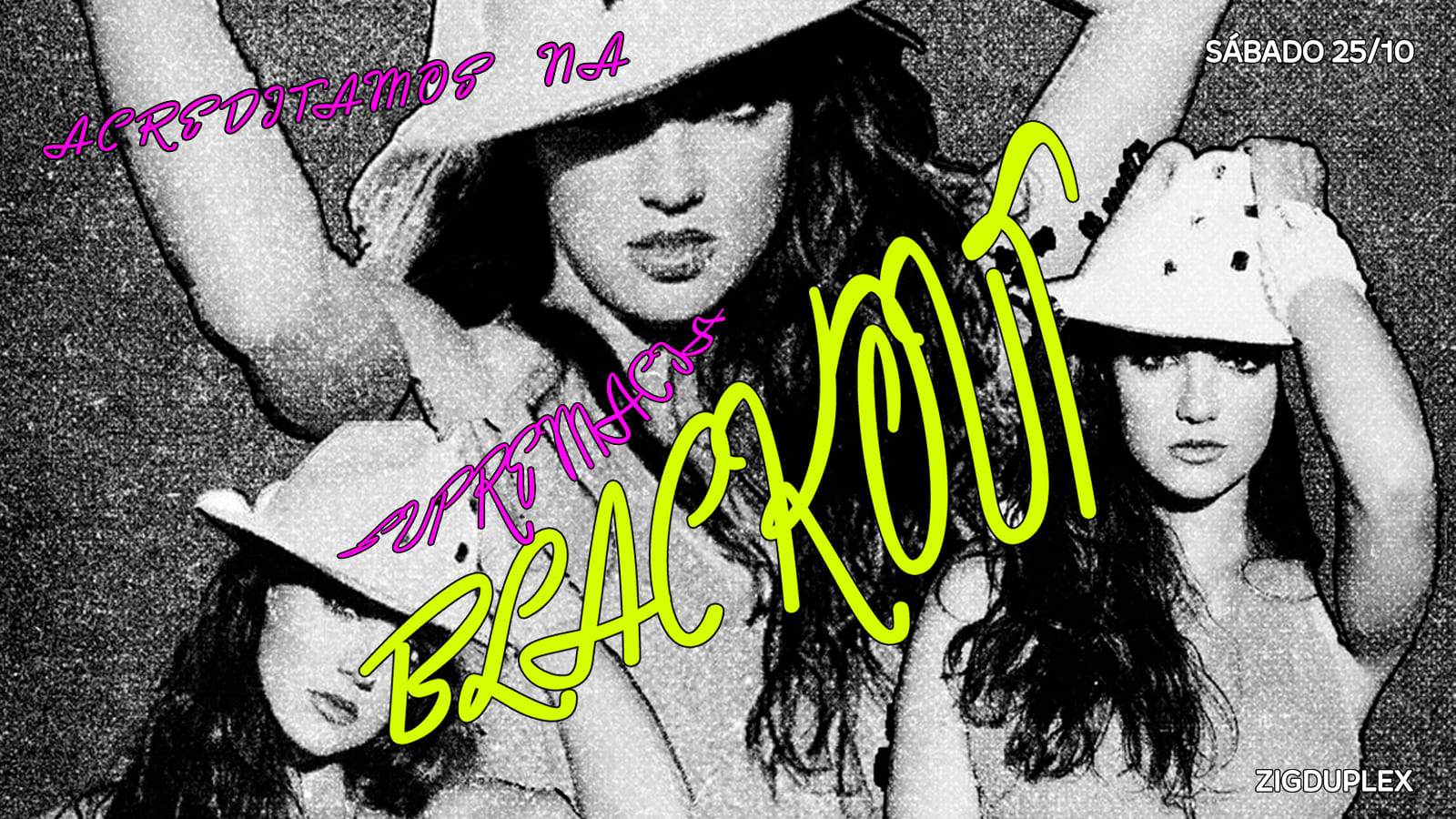 Britney: Supremacia Blackout 18 Anos Sáb 25/10 @ Zigduplex