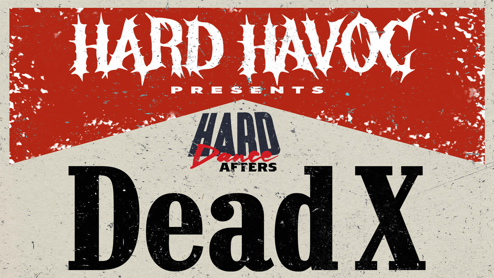 Hard Havoc Presents: Hard Dance Afters With Dead X