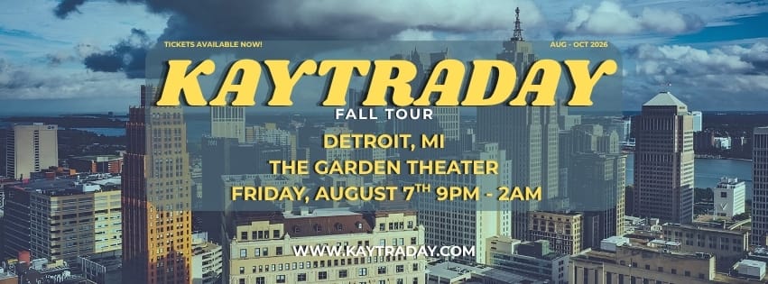 Kaytraday! Fall 2026 Tour (Detroit, MI)