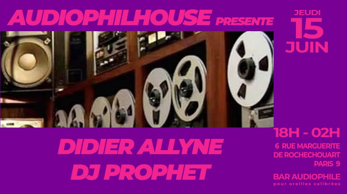 Audiophilhouse Reçoit Didier Allyne & Dj Prophet