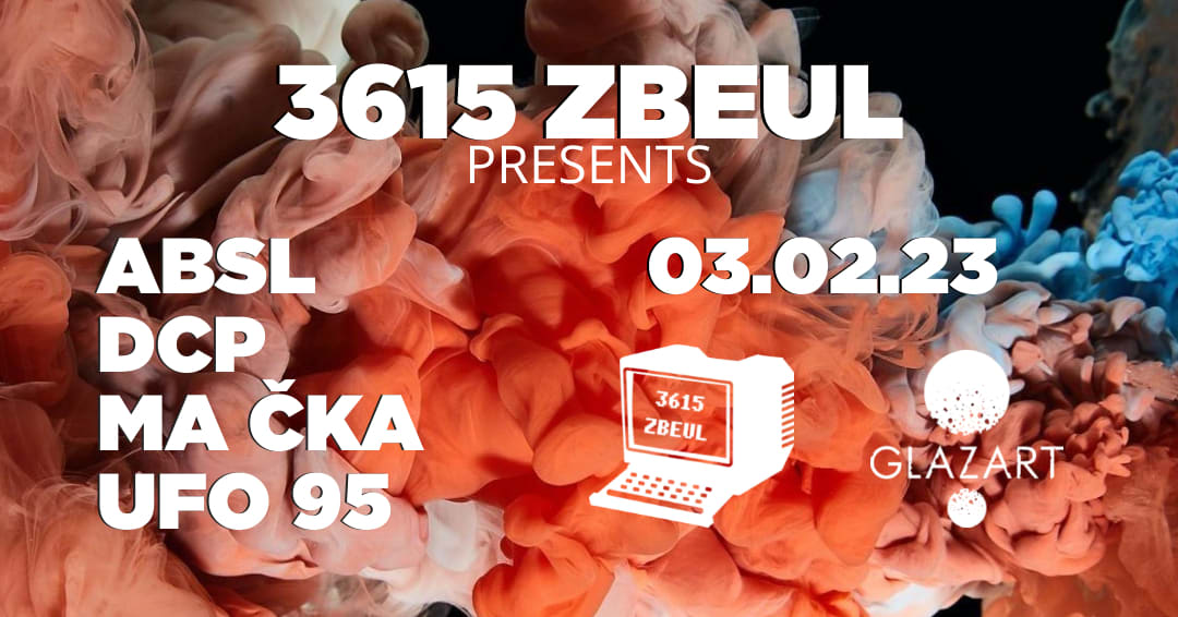 3615 Zbeul X Glazart : Absl, Dcp, Ma Cka, Ufo 95