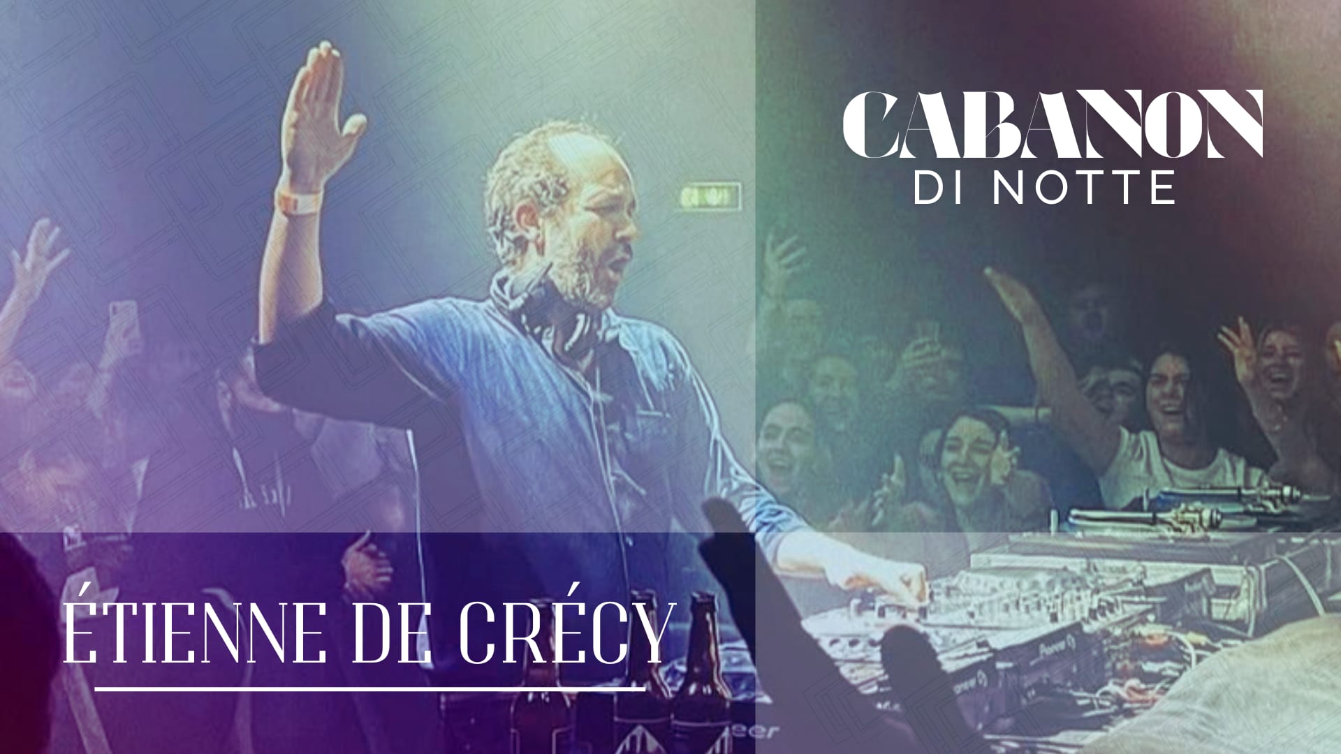 Cabanon DI Notte : Étienne De Crécy