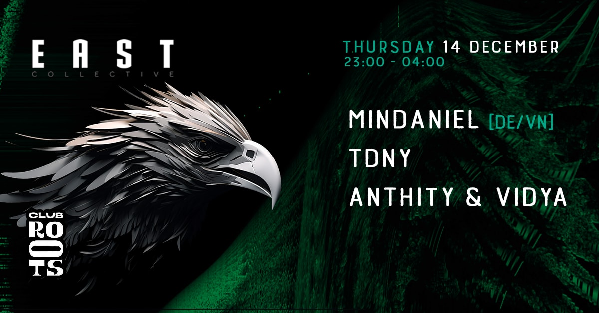 East Techno Collective W/ Mindaniel [Berlin/Hanoi]