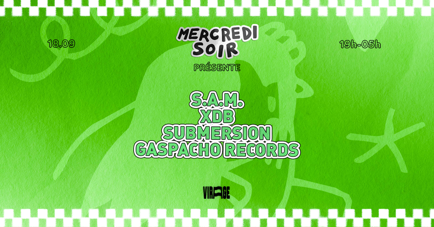 Mercredi Soir : S.A.M., Xdb, Submersion, Gaspacho